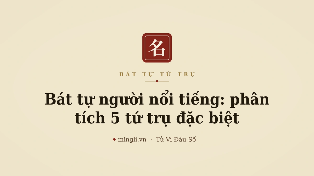 minh hoạ: bát tự người nổi tiếng