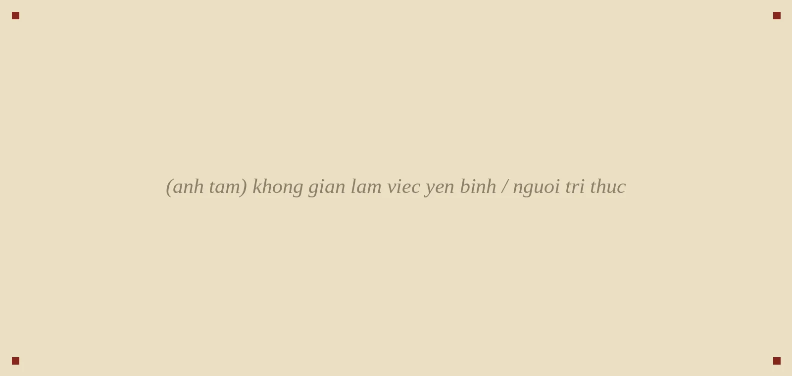 không gian làm việc yên bình / người trí thức